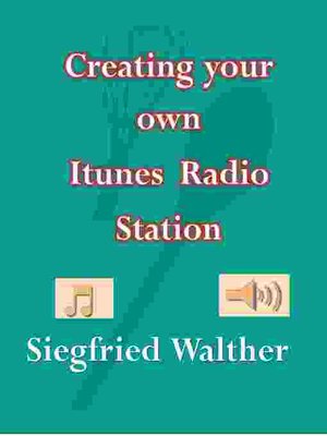 cover image of Creating Your Own ITunes Radio Station